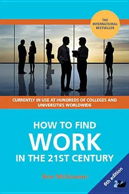 Cum să găsești de lucru în secolul XXI: Un ghid pentru găsirea unui loc de muncă în prezent - How to Find Work in the 21st Century: A Guide to Finding Employment in Today's Workplace