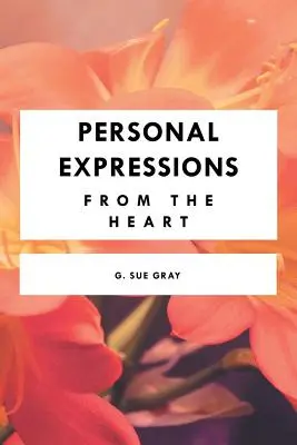 Expresii personale din inimă - Personal Expressions from the Heart