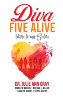 Diva Five Alive: Scrisori către surorile mele - Diva Five Alive: Letters to My Sisters