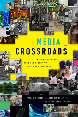 Media Crossroads: Intersecții ale spațiului și identității în culturile ecranului - Media Crossroads: Intersections of Space and Identity in Screen Cultures