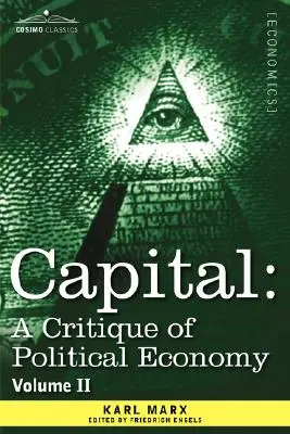 Capitalul: O critică a economiei politice - vol. II: Procesul de circulație a capitalului - Capital: A Critique of Political Economy - Vol. II: The Process of Circulation of Capital