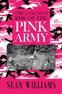 Ultimul om: Rise of the Pink Army - The Last Man Rise of the Pink Army