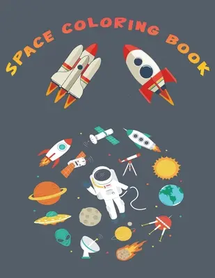 Spațiu Carte de colorat: Carte de activități pentru copii - Space Coloring Book: Activity Book for Kids