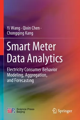Smart Meter Data Analytics: Modelarea, agregarea și prognozarea comportamentului consumatorilor de energie electrică - Smart Meter Data Analytics: Electricity Consumer Behavior Modeling, Aggregation, and Forecasting