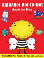 Alphabet Dot-to-Dot Book pentru copii: Connect the Dots Puzzles pentru distracție și învățare - Alphabet Dot-to-Dot Book for Kids: Connect the Dots Puzzles for Fun and Learning