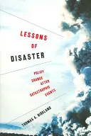Lecțiile dezastrului: Schimbarea politicilor după evenimente catastrofale - Lessons of Disaster: Policy Change After Catastrophic Events
