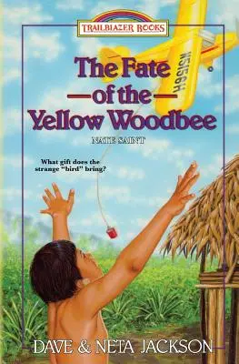 Soarta lui Yellow Woodbee: Introducerea lui Nate Saint - The Fate of the Yellow Woodbee: Introducing Nate Saint