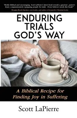 Îndurând încercările în felul lui Dumnezeu: O rețetă biblică pentru găsirea bucuriei în suferință - Enduring Trials God's Way: A Biblical Recipe for Finding Joy in Suffering