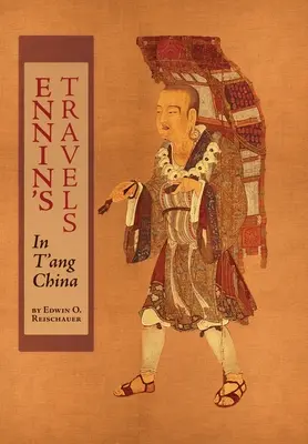 Călătoriile lui Ennin în China T'ang - Ennin's Travels in T'ang China