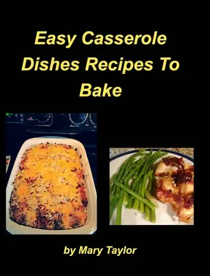 Caserole ușor de copt - Easy Casserole Dishes To Bake