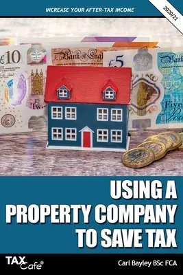 Utilizarea unei companii imobiliare pentru a economisi impozite 2020/21 - Using a Property Company to Save Tax 2020/21