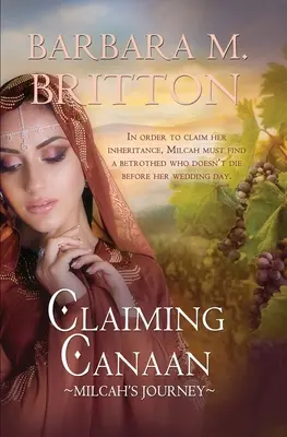 Revendicarea Canaanului: Călătoria lui Milcah: Fiicele lui Zelophehad, cartea 3 - Claiming Canaan: Milcah's Journey: Daughters of Zelophehad, book 3