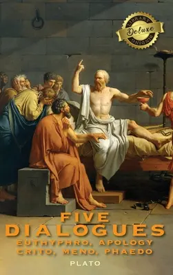 Platon: Cinci dialoguri: Euthyphro, Apology, Crito, Meno, Phaedo (Deluxe Library Binding) - Plato: Five Dialogues: Euthyphro, Apology, Crito, Meno, Phaedo (Deluxe Library Binding)