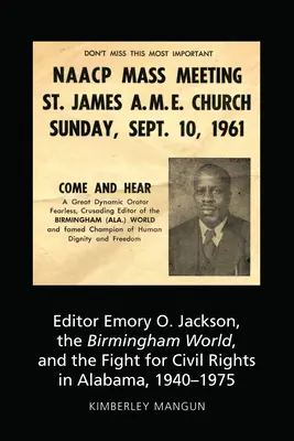 Editor Emory O. Jackson, Birmingham World și lupta pentru drepturile civile în Alabama, 1940-1975 - Editor Emory O. Jackson, the Birmingham World, and the Fight for Civil Rights in Alabama, 1940-1975