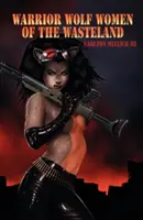 Lupul războinic Femeile din pustietate - Warrior Wolf Women of the Wasteland