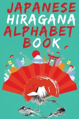 Japoneză Hiragana Alfabet Book.Learn japoneză începători Book.Educational Book, conține instrucțiuni detaliate de scriere și pronunție pentru toate Hirag - Japanese Hiragana Alphabet Book.Learn Japanese Beginners Book.Educational Book, Contains Detailed Writing and Pronunciation Instructions for all Hirag
