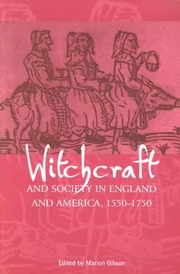 Vrăjitorie și societate în Anglia și America, 15501750 - Witchcraft and Society in England and America, 15501750
