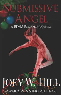 Submissive Angel: O nuvelă romantică BDSM - Submissive Angel: A BDSM Romance Novella