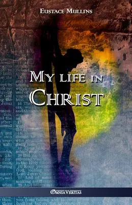 Viața mea în Hristos - My life in Christ