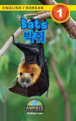Lilieci / 박쥐: Bilingv (engleză / coreeană) (영어 / 한국어) Animale care fac diferența! (Engaging R - Bats / 박쥐: Bilingual (English / Korean) (영어 / 한국어) Animals That Make a Difference! (Engaging R
