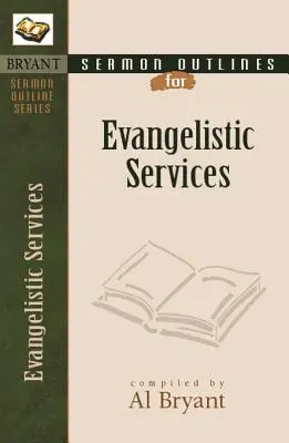 Schițe de predici pentru servicii de evanghelizare - Sermon Outlines for Evangelistic Services