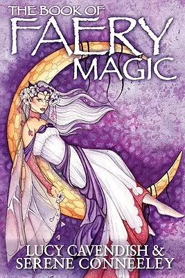 Cartea magiei zânelor (The Book of Faery Magic) - The Book of Faery Magic