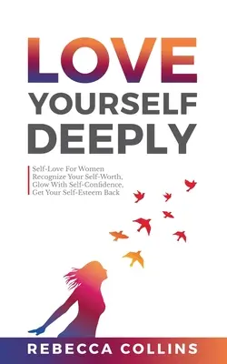 Iubește-te profund - Love Yourself Deeply