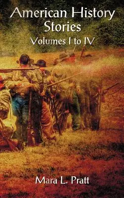 Povești de istorie americană Volumele I-IV - American History Stories Volumes I-IV
