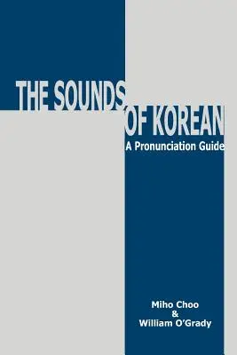 Sounds of Korean: Un ghid de pronunție - Sounds of Korean: A Pronunciation Guide