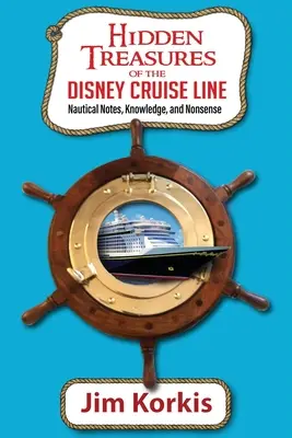 Comorile ascunse ale Disney Cruise Line: Note nautice, cunoștințe și prostii - Hidden Treasures of the Disney Cruise Line: Nautical Notes, Knowledge, and Nonsense