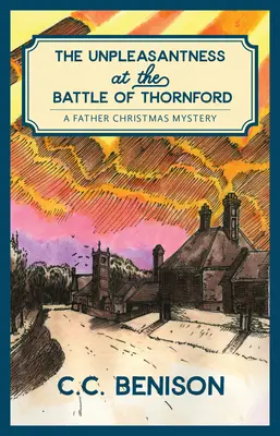 Neplăcerile bătăliei de la Thornford: Un mister al lui Moș Crăciun - The Unpleasantness of the Battle of Thornford: A Father Christmas Mystery