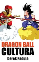 Dragon Ball Cultura Volumul 1: Originea - Dragon Ball Cultura Volumen 1: Origen