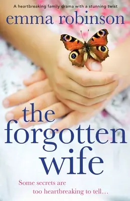 The Forgotten Wife: O dramă de familie sfâșietoare cu o întorsătură uimitoare - The Forgotten Wife: A heartbreaking family drama with a stunning twist