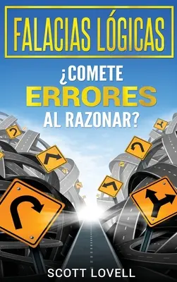 Falacias Lgicas: Comete errors al razonar? - Falacias Lgicas: Comete errores al razonar?