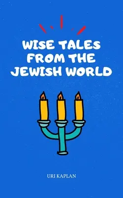 Povești înțelepte din lumea evreiască: Colecția esențială - Wise Tales From the Jewish World: The Essential Collection