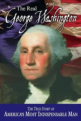 Adevăratul George Washington - The Real George Washington