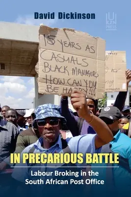 În luptă precară: Intermedierea muncii în oficiul poștal sud-african - In Precarious Battle: Labour Broking in the South African Post Office