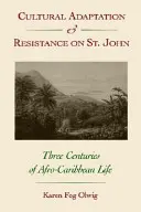 Adaptare și rezistență culturală pe insula St. John: Trei secole de viață afro-caribiană - Cultural Adaptation and Resistance on St. John: Three Centuries of Afro-Caribbean Life