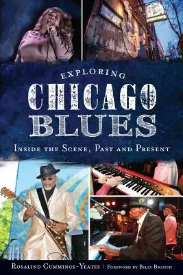 Explorarea blues-ului din Chicago: În interiorul scenei, trecut și prezent - Exploring Chicago Blues: Inside the Scene, Past and Present