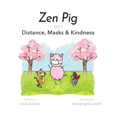 Zen Pig: Distanță, măști și bunătate - Zen Pig: Distance, Masks & Kindness