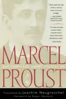 Povestirile complete ale lui Marcel Proust - The Complete Short Stories of Marcel Proust