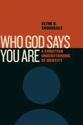 Cine spune Dumnezeu că ești: O înțelegere creștină a identității - Who God Says You Are: A Christian Understanding of Identity