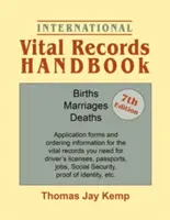 International Vital Records Handbook. Ediția a 7-a: Nașteri, căsătorii, decese: Formulare de cerere și informații de comandă pentru înregistrările vitale de care aveți nevoie - International Vital Records Handbook. 7th Edition: Births, Marriages, Deaths: Application Forms and Ordering Information for the Vital Records You Nee