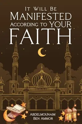 Se va arăta după credința voastră - It Will Be Manifested According to Your Faith