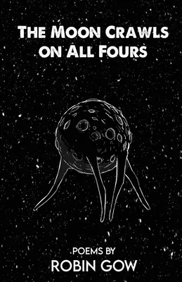 Luna se târăște în patru labe - The Moon Crawls on All Fours