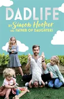 Viața de tată: Povești de familie de la tatăl fiicelor de pe Instagram - Dadlife: Family Tales from Instagram's Father of Daughters