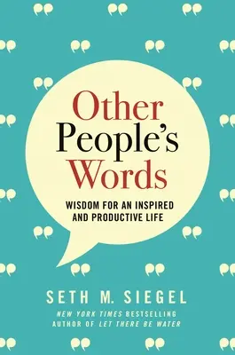 Other People's Words: Înțelepciune pentru o viață inspirată și productivă - Other People's Words: Wisdom for an Inspired and Productive Life