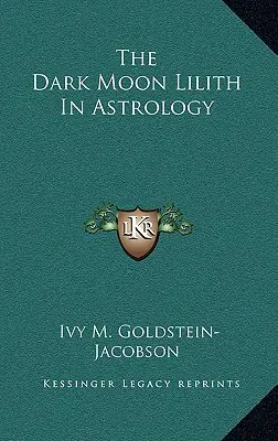 Luna întunecată Lilith în astrologie - The Dark Moon Lilith In Astrology