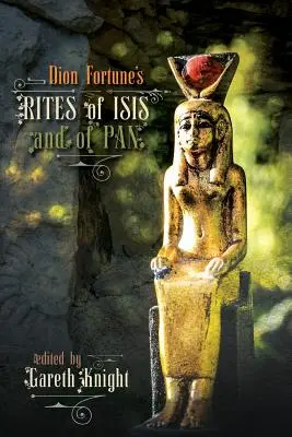 Riturile lui Dion Fortune ale lui Isis și ale lui Pan - Dion Fortune's Rites of Isis and of Pan