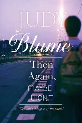 Atunci din nou, poate că nu o voi face - Then Again, Maybe I Won't